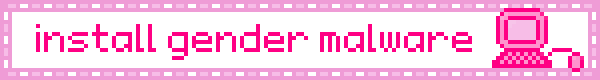 a pink blinkie reading 'install gender 
    malware' next to a computer monitor
